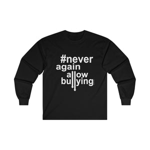 Ultra Cotton Long Sleeve Tee - Never Again Allowing Bullying