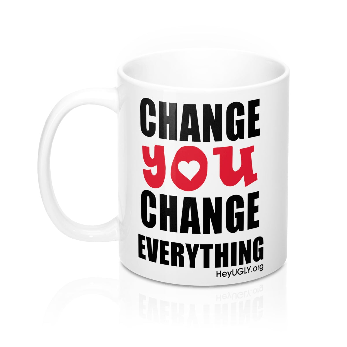 Mug 11oz - Change You Change Everything