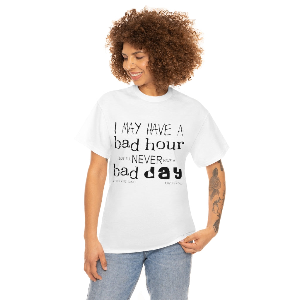 Unisex Heavy Cotton Tee - I May Have A Bad Hour